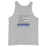 I Know You're Tired. I Know It's Difficult. BUT KEEP GOING. Unisex Tank Top