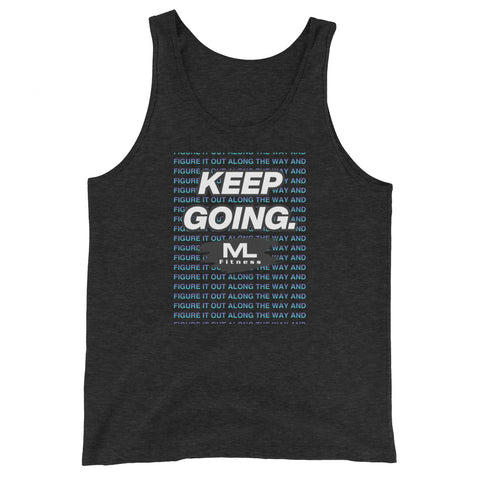 Figure It Out Along The Way And KEEP GOING. Unisex Tank Top