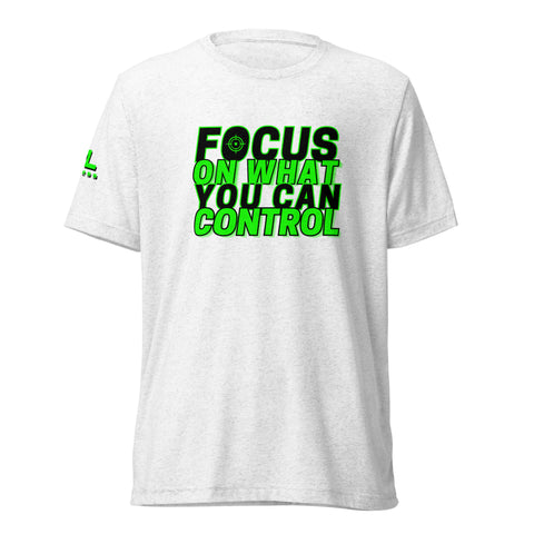 Focus On What You Can Control Short sleeve t-shirt