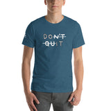 DON'T QUIT Unisex T-Shirt