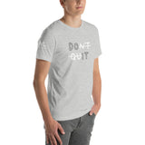 DON'T QUIT Unisex T-Shirt