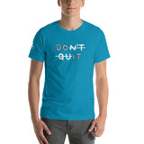 DON'T QUIT Unisex T-Shirt