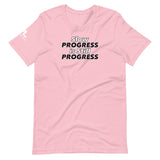 Slow Progress is Still Progress Unisex T-Shirt