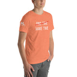 MAKE TIME Unisex T-Shirt