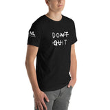 DON'T QUIT Unisex T-Shirt