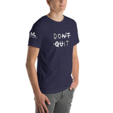 DON'T QUIT Unisex T-Shirt