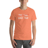 MAKE TIME Unisex T-Shirt