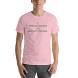 It Never Gets Easier You Just Get Stronger Unisex T-Shirt